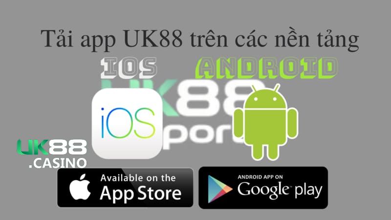 Hướng dẫn cách tải app UK88 chi tiết nhất