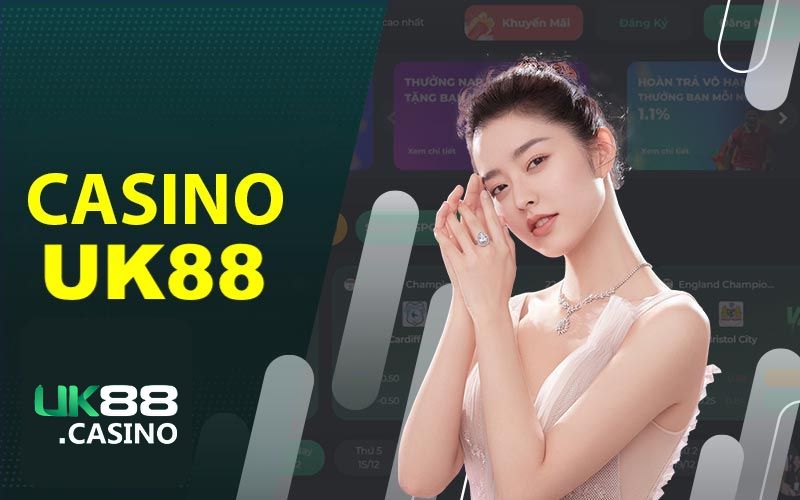 Giới thiệu sơ lược về sảnh casino UK88 hấp dẫn