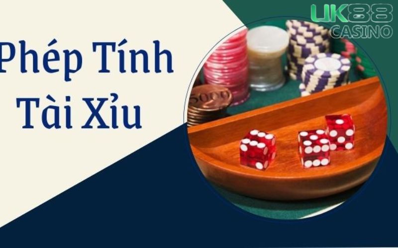 Nắm được phép tính Tài Xỉu có ý nghĩa quan trọng