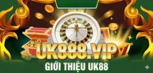 Giới thiệu đôi nét về sân chơi cá cược UK88